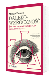 Dalekowzroczność. Jak biochemia ukazuje plan i celowość życia