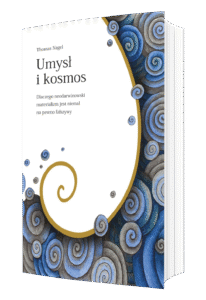 Umysł i kosmos. Dlaczego neodarwinowski materializm jest niemal na pewno fałszywy